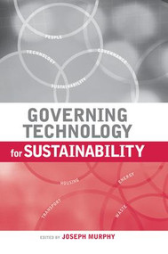 Governing Technology for Sustainability - 9781138001985 by Joseph Murphy, 9781138001985