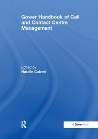 Gower Handbook of Call and Contact Centre Management - 9781138251281 by Natalie Calvert, 9781138251281