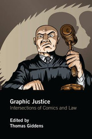 Graphic Justice (Intersections of Comics and Law) - 9781138241664 by Thomas Giddens, 9781138241664