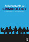 Great Debates in Criminology - 9781138223738 by Chad Posick, Michael Rocque, 9781138223738