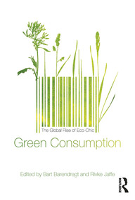 Green Consumption (The Global Rise of Eco-Chic) - 9780857857149 by Bart Barendregt, Rivke Jaffe, 9780857857149
