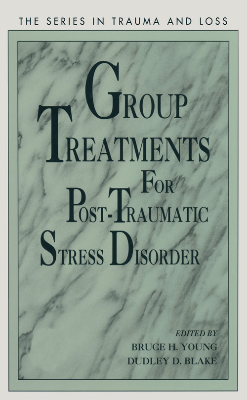 Group Treatment for Post Traumatic Stress Disorder (Conceptualization, Themes and Processes) - 9781138005198 by Bruce Young, Dudley Blake, 9781138005198