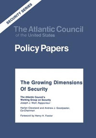The Growing Dimensions of Security (The Atlantic Council's Working Group on Security) - 9780878557400 by Joseph J. Wolf, 9780878557400