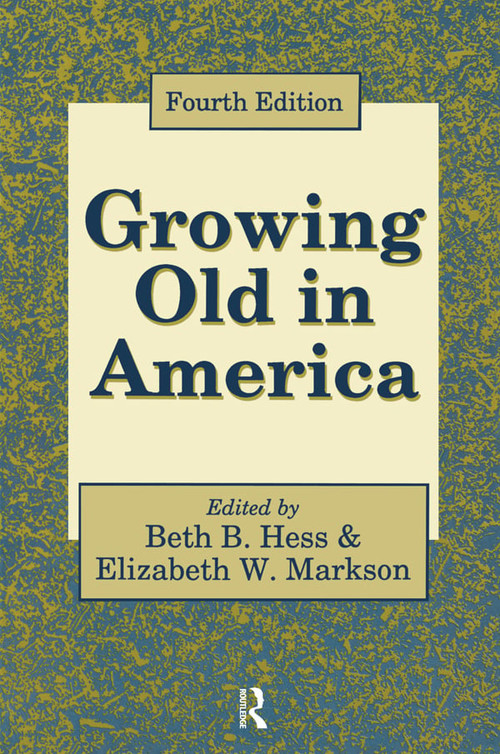 Growing Old in America (New Perspectives on Old Age) by Beth Hess, 9780887388460