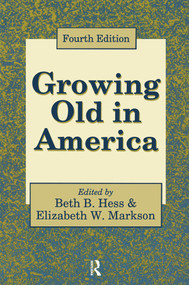 Growing Old in America (New Perspectives on Old Age) by Beth Hess, 9780887388460
