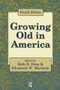 Growing Old in America (New Perspectives on Old Age) by Beth Hess, 9780887388460