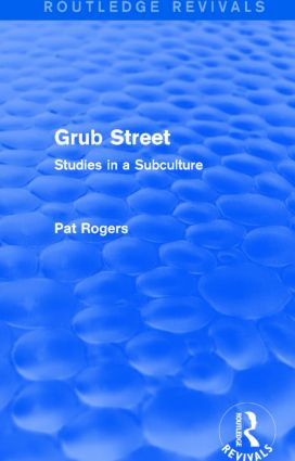 Grub Street (Routledge Revivals) (Studies in a Subculture) by Pat Rogers, 9781138024816