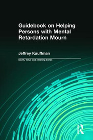 Guidebook on Helping Persons with Mental Retardation Mourn - 9780895033857 by Jeffrey Kauffman, 9780895033857
