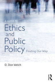 A Guide to Ethics and Public Policy (Finding Our Way) - 9781138013797 by D. Don Welch, 9781138013797