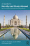 A Guide to Faculty-Led Study Abroad (How to Create a Transformative Experience) - 9780815376965 by Lydia M. Andrade, Scott Dittloff, Lopita Nath, 9780815376965
