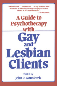 Guide To Psychotherapy With Gay & Lesbian Clients,A by John Gonsiorek, 9780918393036
