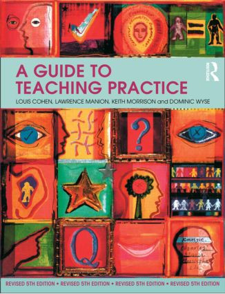 A Guide to Teaching Practice (5th Edition) - 9780415485586 by Louis Cohen, Lawrence Manion, Keith Morrison, Dominic Wyse, 9780415485586