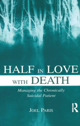 Half in Love With Death (Managing the Chronically Suicidal Patient) - 9780805860818 by Joel Paris, 9780805860818