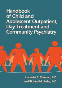 Handbook Of Child And Adolescent Outpatient, Day Treatment A - 9781138005051 by Harinder S. Ghuman, Richard M. Sarles, 9781138005051
