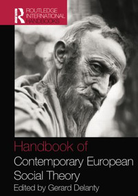 Handbook of Contemporary European Social Theory by Gerard Delanty, 9781138010352