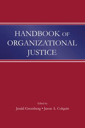 Handbook of Organizational Justice by Jerald Greenberg, Jason A. Colquitt, 9781138012738