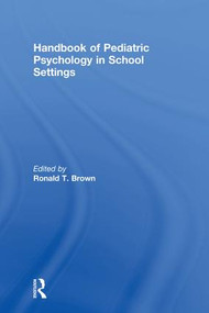 Handbook of Pediatric Psychology in School Settings - 9781138003668 by Ronald T. Brown, 9781138003668