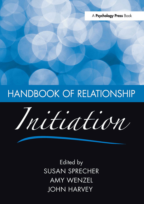 Handbook of Relationship Initiation - 9780805861600 by Susan Sprecher, Amy Wenzel, John Harvey, 9780805861600