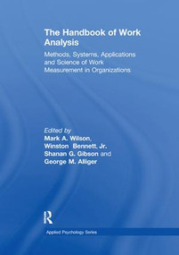The Handbook of Work Analysis (Methods, Systems, Applications and Science of Work Measurement in Organizations) - 9781138107663 by Mark Alan Wilson, Winston Bennett, Jr., Shanan Gwaltney Gibson, George Michael Alliger, 9781138107663