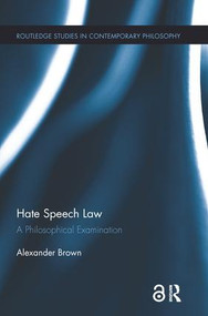 Hate Speech Law (A Philosophical Examination) by Alex Brown, 9781138062740