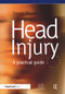 Head Injury (A Practical Guide) by Trevor Powell, 9780863884511