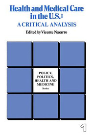 Health and Medical Care in the U.S. (A Critical Analysis) - 9780895030009 by Vicente Navarro, 9780895030009