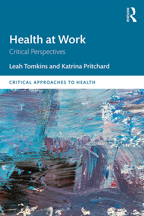 Health at Work (Critical Perspectives) - 9780815383932 by Leah Tomkins, Katrina Pritchard, 9780815383932