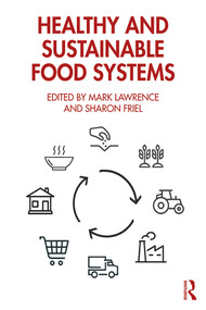 Healthy and Sustainable Food Systems - 9780815393276 by Mark Lawrence, Sharon Friel, 9780815393276