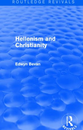 Hellenism and Christianity (Routledge Revivals) - 9781138026063 by Edwyn Bevan, 9781138026063