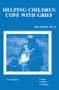 Helping Children Cope With Grief by Alan Wolfelt, 9780915202393