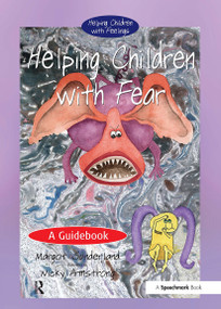 Helping Children with Fear (A Guidebook) by Margot Sunderland, Nicky Armstrong, 9780863884641