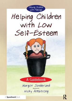 Helping Children with Low Self-Esteem (A Guidebook) by Margot Sunderland, Nicky Hancock, 9780863884665