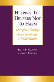 Helping the Helpers Not to Harm - 9781138011915 by Gerald Caplan, Ruth B. Caplan, 9781138011915