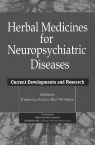 Herbal Medicines for Neuropsychiatric Diseases (Current Developments and Research) by Shigenobu Kanba, 9780876308042