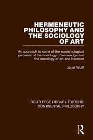Hermeneutic Philosophy and the Sociology of Art - 9781138083202 by Janet Wolff, 9781138083202