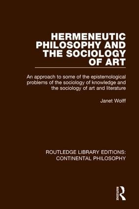 Hermeneutic Philosophy and the Sociology of Art - 9781138083202 by Janet Wolff, 9781138083202