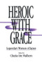 Heroic with Grace (Legendary Women of Japan) - 9780873325523 by Chieko Irie Mulhern, 9780873325523