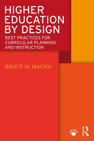 Higher Education by Design (Best Practices for Curricular Planning and Instruction) - 9780815354185 by Bruce M. Mackh, 9780815354185