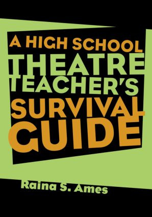 The High School Theatre Teacher's Survival Guide - 9780878302024 by Raina S. Ames, 9780878302024