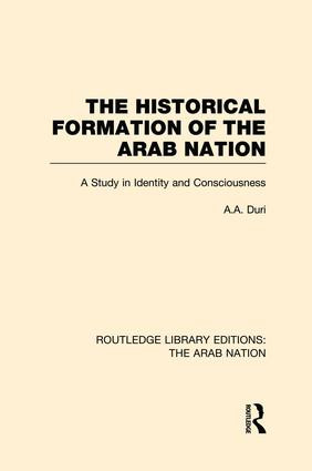 The Historical Formation of the Arab Nation (RLE: The Arab Nation) - 9781138007963 by A Duri, Lawrence Conrad, 9781138007963