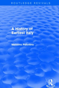 A History of Earliest Italy (Routledge Revivals) by Missimo Pallottino, 9781138020221