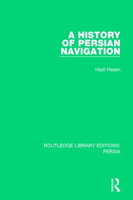 A History of Persian Navigation - 9781138061033 by Hadi Hasan, 9781138061033