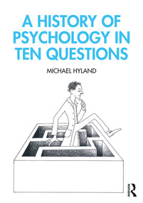 A History of Psychology in Ten Questions - 9780815384878 by Michael Hyland, 9780815384878