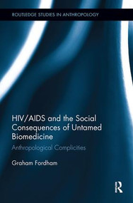HIV/AIDS and the Social Consequences of Untamed Biomedicine (Anthropological Complicities) - 9780815346685 by Graham Fordham, 9780815346685