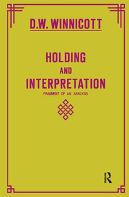 Holding and Interpretation (Fragment of an Analysis) - 9780946439515 by Donald W. Winnicott, 9780946439515