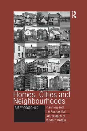 Homes, Cities and Neighbourhoods (Planning and the Residential Landscapes of Modern Britain) - 9781138266186 by Barry Goodchild, 9781138266186