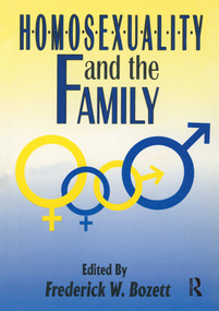 Homosexuality and the Family - 9780918393579 by Frederick. W. Bozett, 9780918393579
