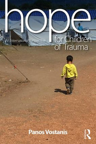Hope for Children of Trauma (An international perspective) - 9781138205659 by Panos Vostanis, 9781138205659