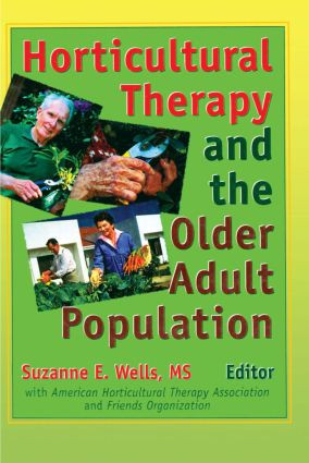 Horticultural Therapy and the Older Adult Population - 9780789000453 by Suzanne Wells, 9780789000453