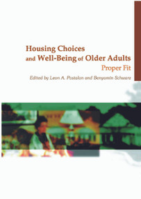 Housing Choices and Well-Being of Older Adults (Proper Fit) by Leon A Pastalan, Benyamin Schwarz, 9780789013217
